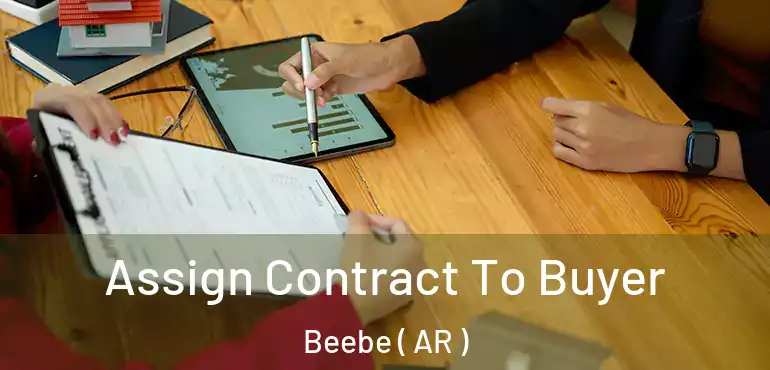  Assign Contract To Buyer Beebe ( AR )