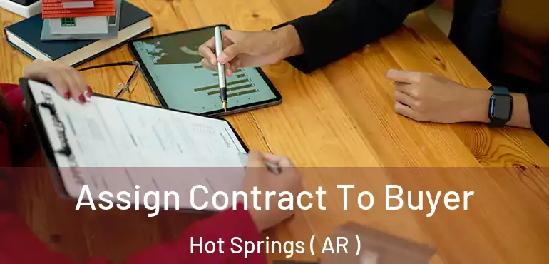  Assign Contract To Buyer Hot Springs ( AR )