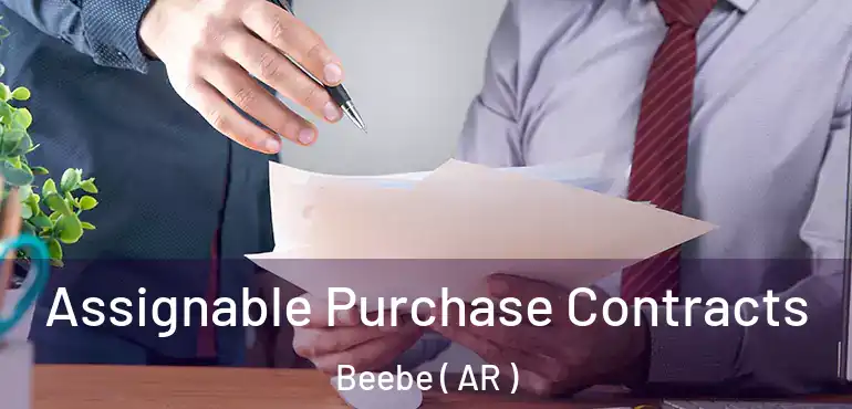  Assignable Purchase Contracts Beebe ( AR )