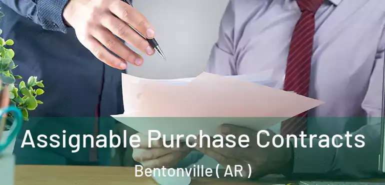  Assignable Purchase Contracts Bentonville ( AR )