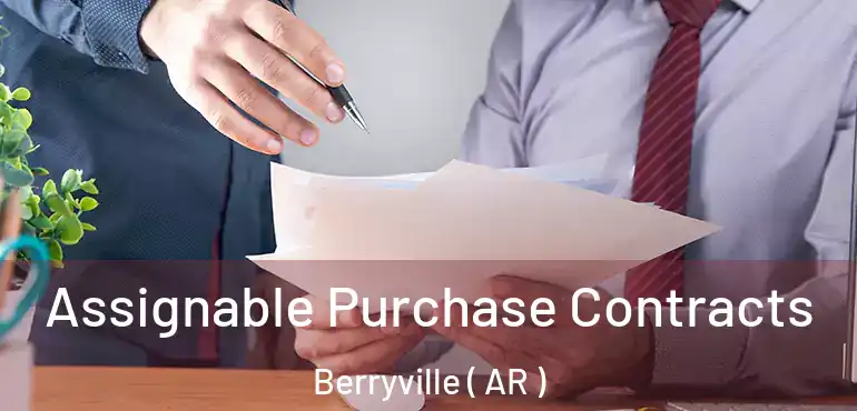  Assignable Purchase Contracts Berryville ( AR )
