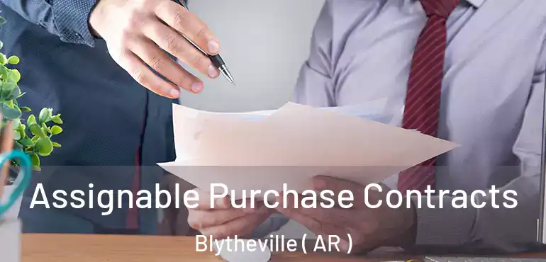  Assignable Purchase Contracts Blytheville ( AR )