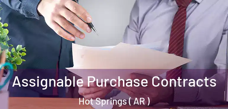  Assignable Purchase Contracts Hot Springs ( AR )