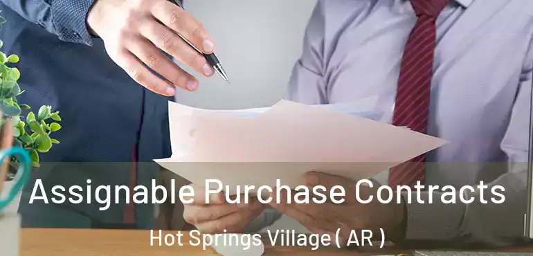  Assignable Purchase Contracts Hot Springs Village ( AR )