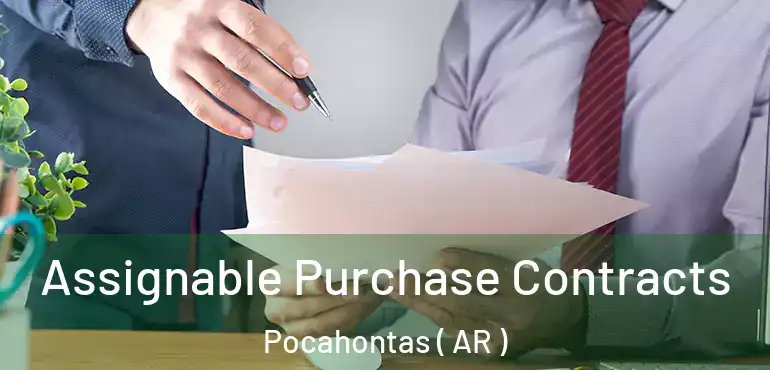  Assignable Purchase Contracts Pocahontas ( AR )