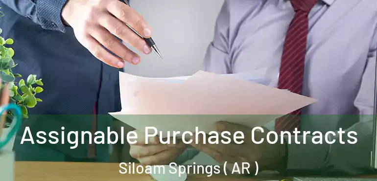  Assignable Purchase Contracts Siloam Springs ( AR )
