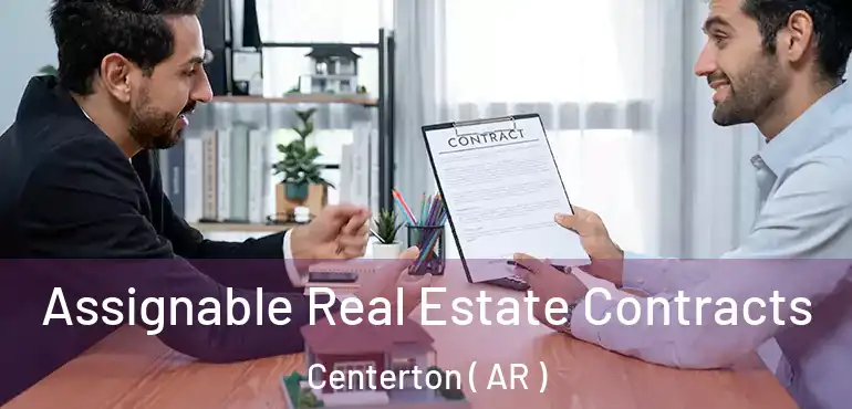  Assignable Real Estate Contracts Centerton ( AR )