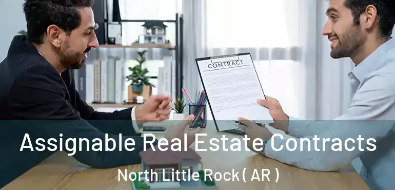  Assignable Real Estate Contracts North Little Rock ( AR )