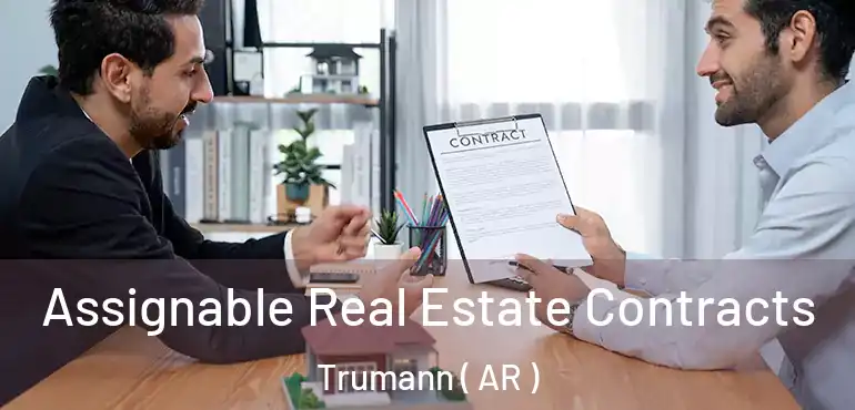  Assignable Real Estate Contracts Trumann ( AR )