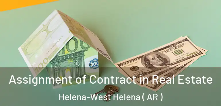  Assignment of Contract in Real Estate Helena-West Helena ( AR )