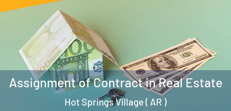  Assignment of Contract in Real Estate Hot Springs Village ( AR )