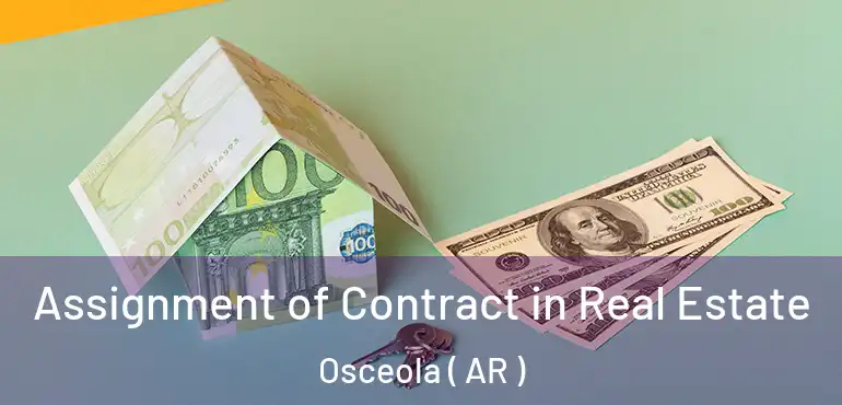  Assignment of Contract in Real Estate Osceola ( AR )