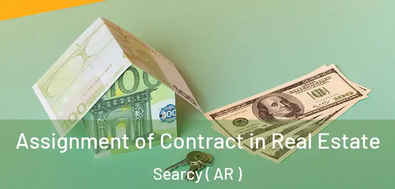  Assignment of Contract in Real Estate Searcy ( AR )