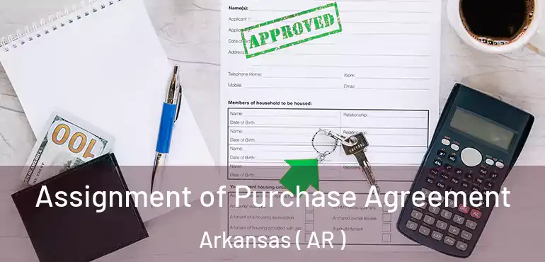  Assignment of Purchase Agreement Arkansas ( AR )