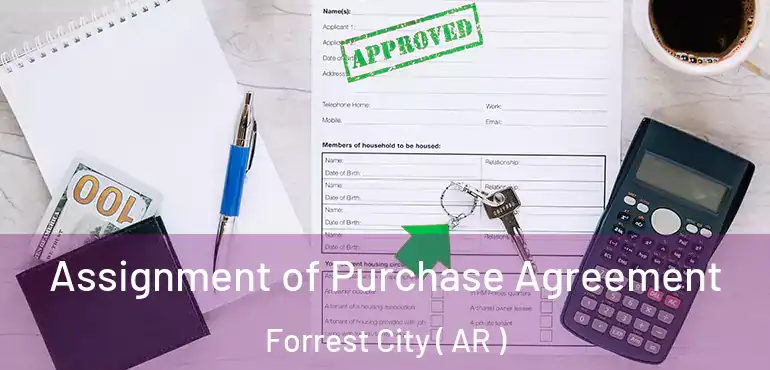  Assignment of Purchase Agreement Forrest City ( AR )