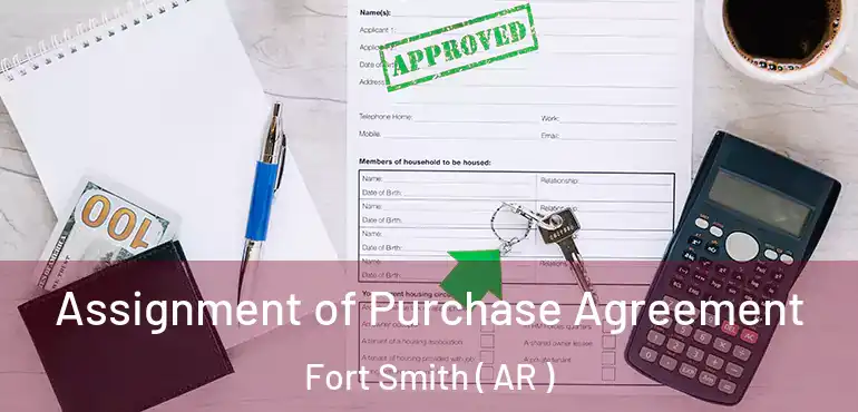  Assignment of Purchase Agreement Fort Smith ( AR )