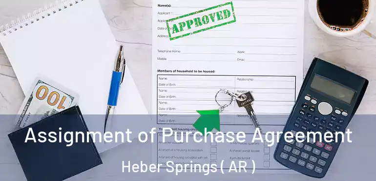 Assignment of Purchase Agreement Heber Springs ( AR )