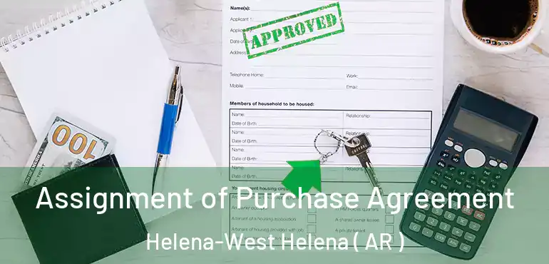  Assignment of Purchase Agreement Helena-West Helena ( AR )