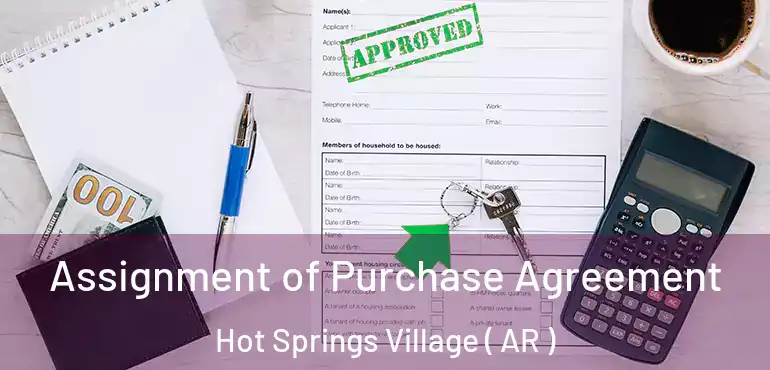  Assignment of Purchase Agreement Hot Springs Village ( AR )