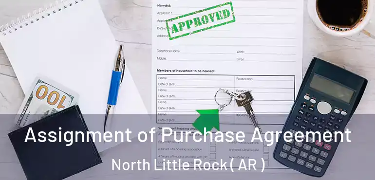  Assignment of Purchase Agreement North Little Rock ( AR )