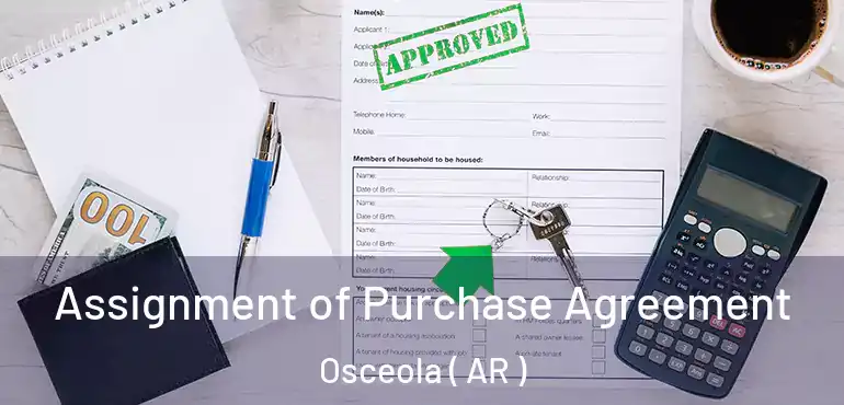  Assignment of Purchase Agreement Osceola ( AR )