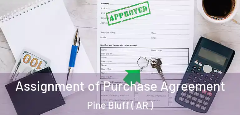  Assignment of Purchase Agreement Pine Bluff ( AR )