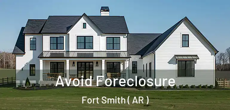  Avoid Foreclosure Fort Smith ( AR )