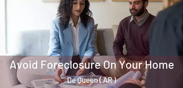  Avoid Foreclosure On Your Home De Queen ( AR )