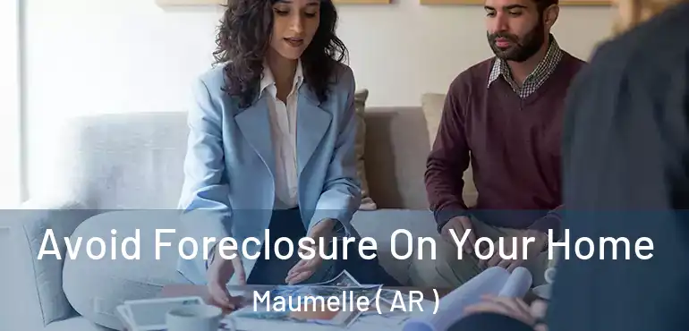  Avoid Foreclosure On Your Home Maumelle ( AR )