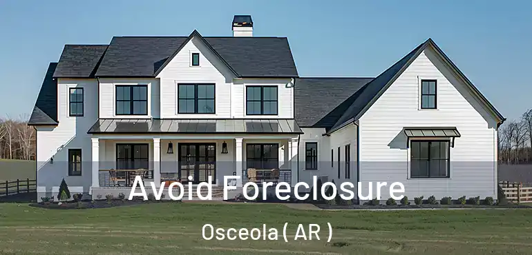  Avoid Foreclosure Osceola ( AR )