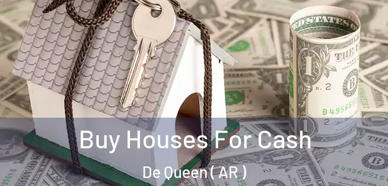  Buy Houses For Cash De Queen ( AR )
