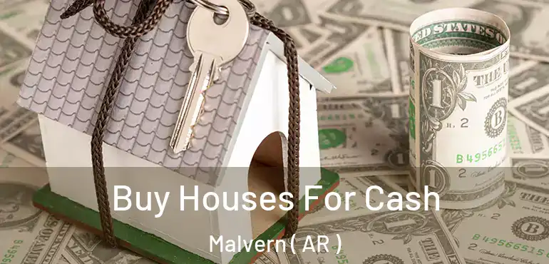  Buy Houses For Cash Malvern ( AR )