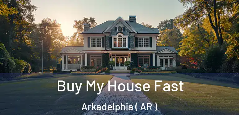  Buy My House Fast Arkadelphia ( AR )