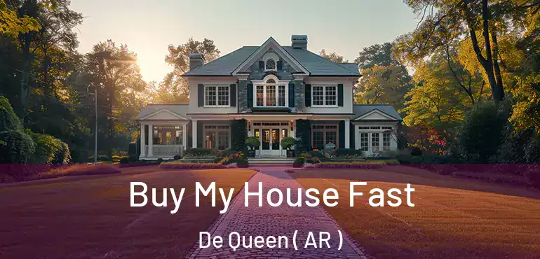  Buy My House Fast De Queen ( AR )