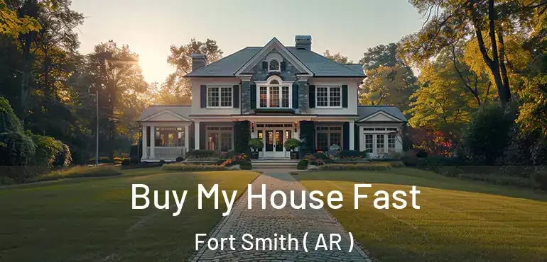  Buy My House Fast Fort Smith ( AR )