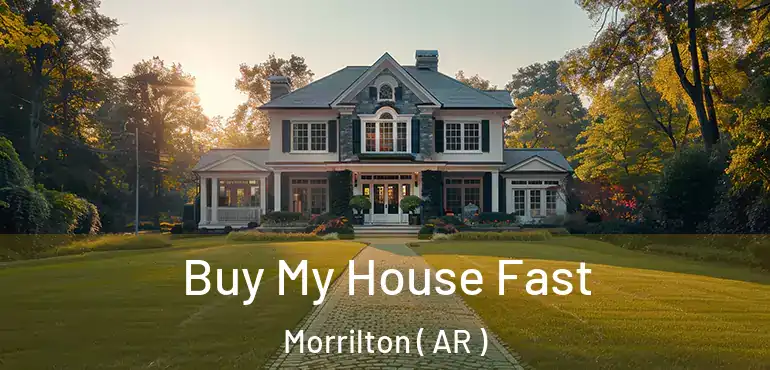  Buy My House Fast Morrilton ( AR )