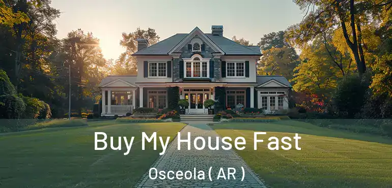  Buy My House Fast Osceola ( AR )