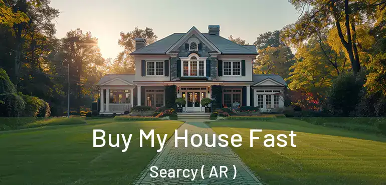  Buy My House Fast Searcy ( AR )