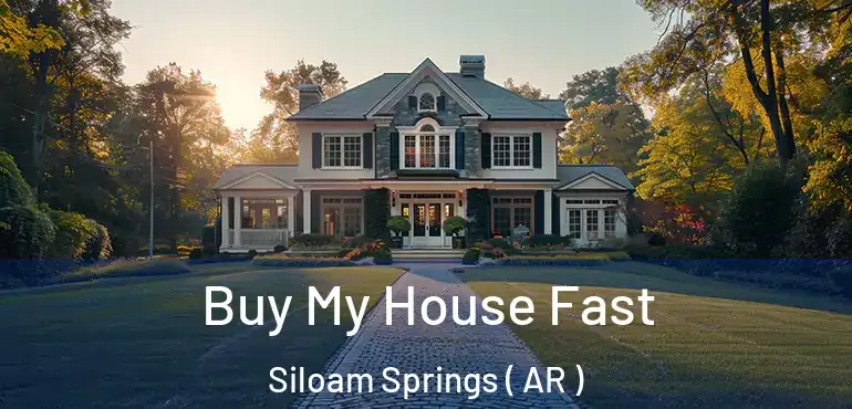  Buy My House Fast Siloam Springs ( AR )