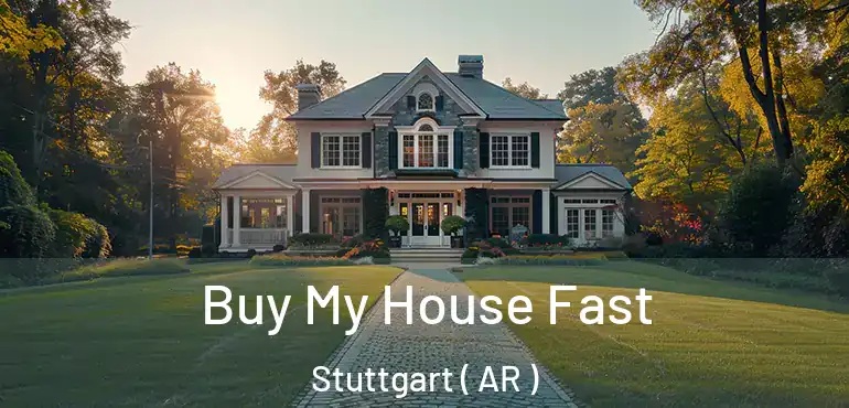  Buy My House Fast Stuttgart ( AR )