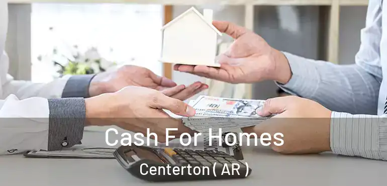  Cash For Homes Centerton ( AR )