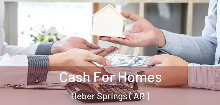  Cash For Homes Heber Springs ( AR )
