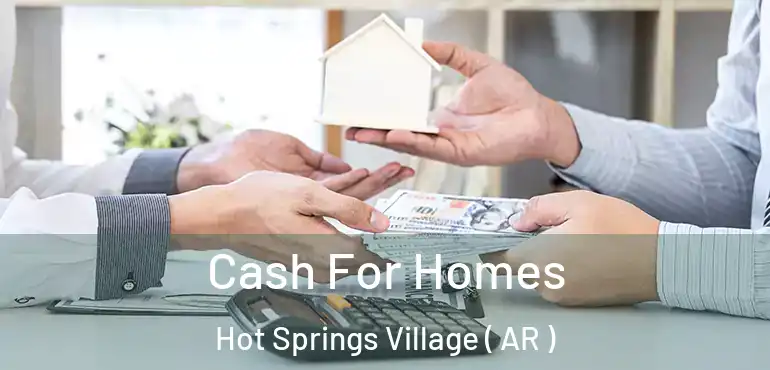 Cash For Homes Hot Springs Village ( AR )