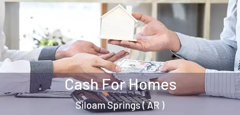  Cash For Homes Siloam Springs ( AR )