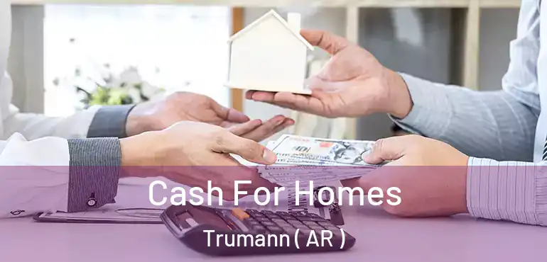 Cash For Homes Trumann ( AR )