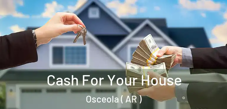  Cash For Your House Osceola ( AR )