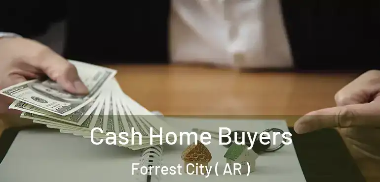  Cash Home Buyers Forrest City ( AR )