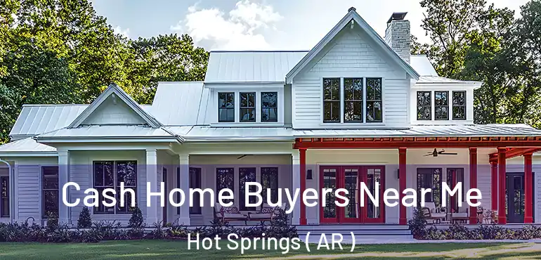  Cash Home Buyers Near Me Hot Springs ( AR )