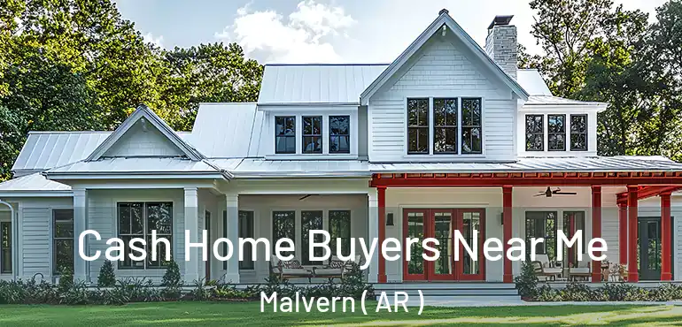  Cash Home Buyers Near Me Malvern ( AR )