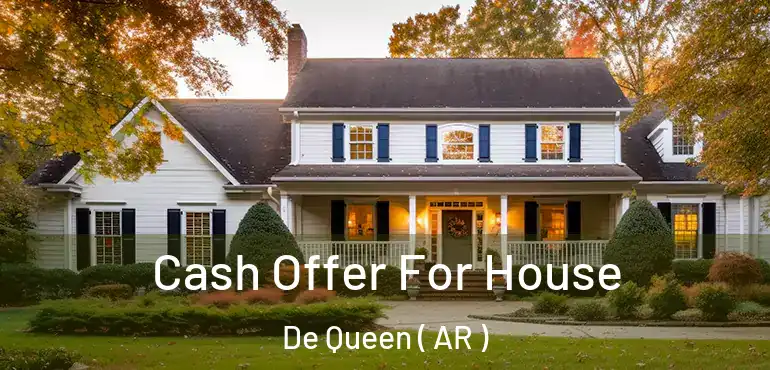  Cash Offer For House De Queen ( AR )